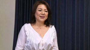 【六十路】あずみ 後編